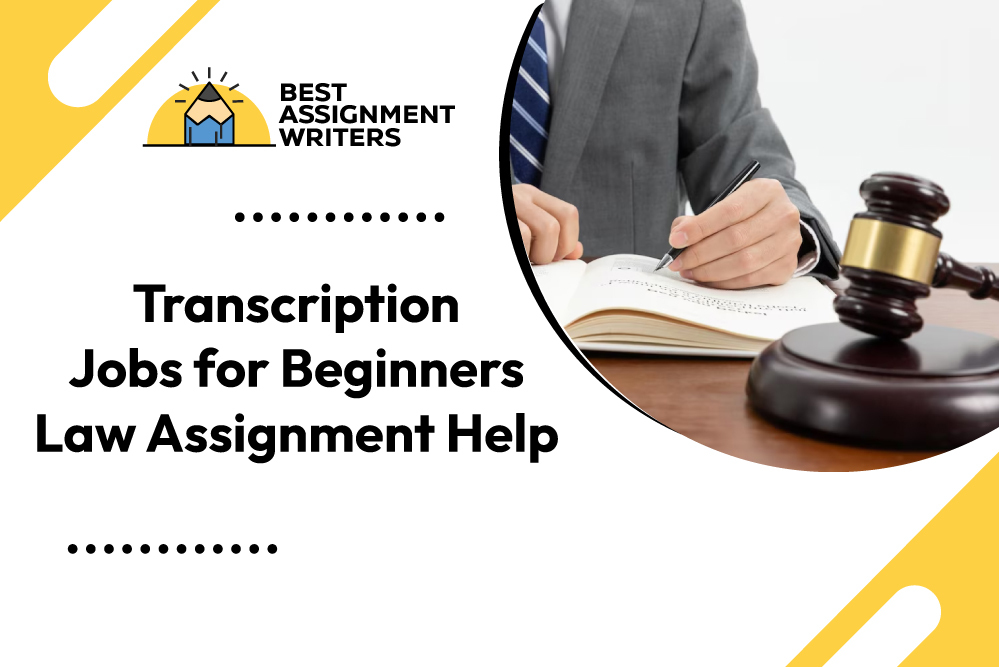 Transcription jobs for Beginners - Online Law Assignment Help