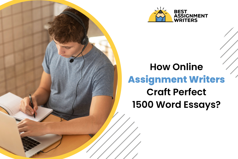 How Online Assignment Writers Craft Perfect 1500-Word Essays