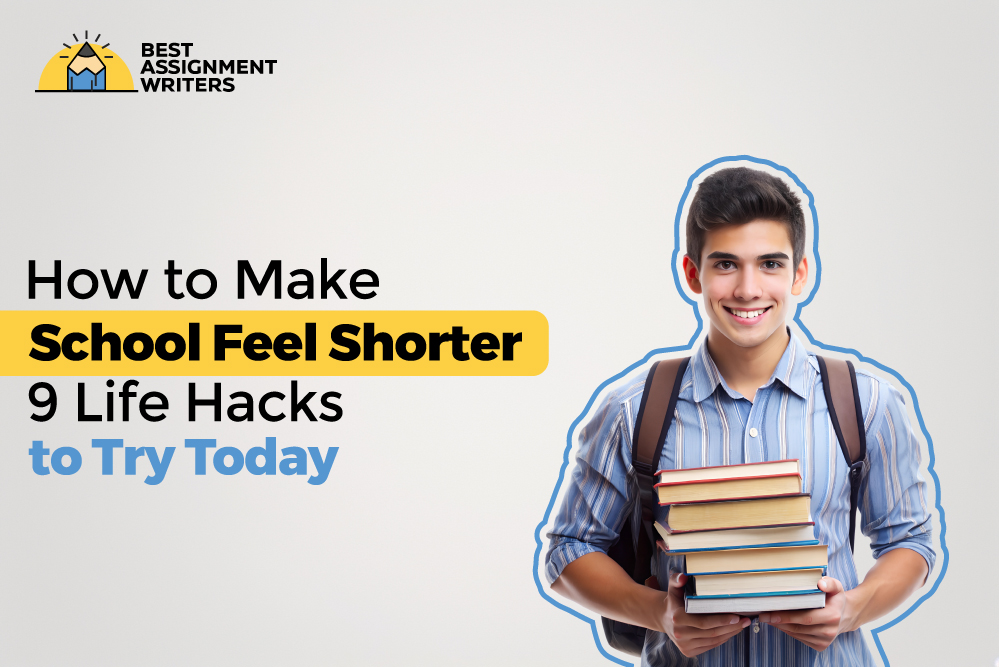 School Feel Shorter: 9 Life Hacks to Try Today