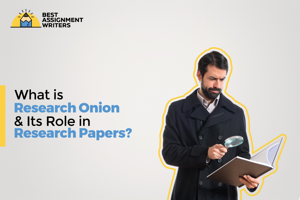 Research Onion and Its Role in Research Papers